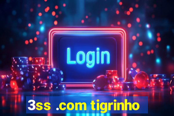 3ss .com tigrinho